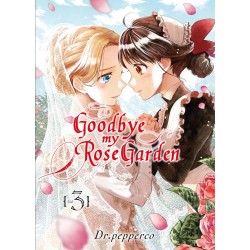 Goodbye my Rose Garden -...