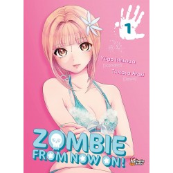 Zombie From Now On ! - Tome 1