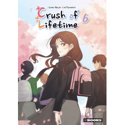 Crush of Lifetime - Tome 6