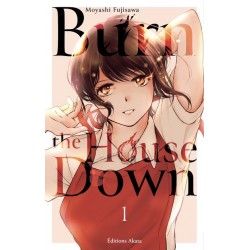 Burn the House Down - Tome 1