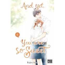 And yet, you are so sweet -...