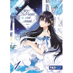 La vraie, c'est moi ! - Tome 1