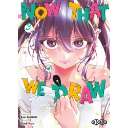 Now That We Draw - Tome 03