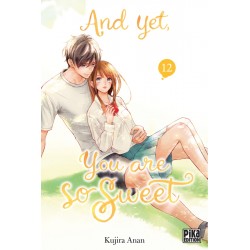 And yet, you are so sweet -...