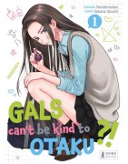 Gals can't be kind to Otaku ?!