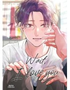 Wait, I Love You